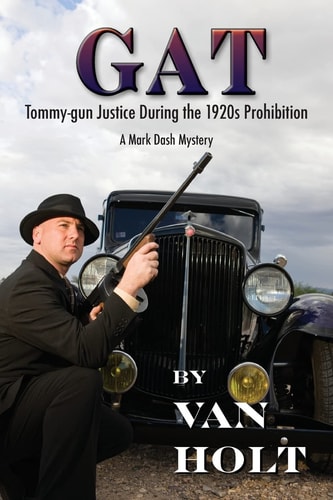 Gat Tommy-gun Justice During the 1920s Prohibition