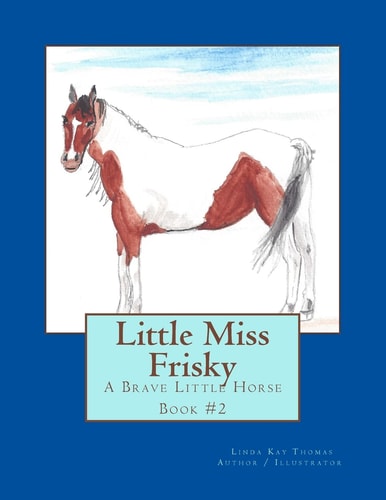 Little Miss Frisky A Brave Little Horse