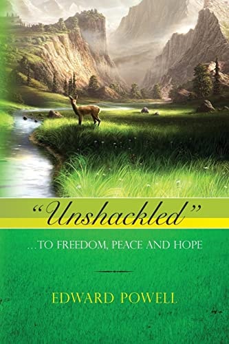 "Unshackled" ... To Freedom, Peace and Hope