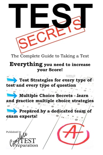 Test Secrets - The Complete Guide to Taking a Test