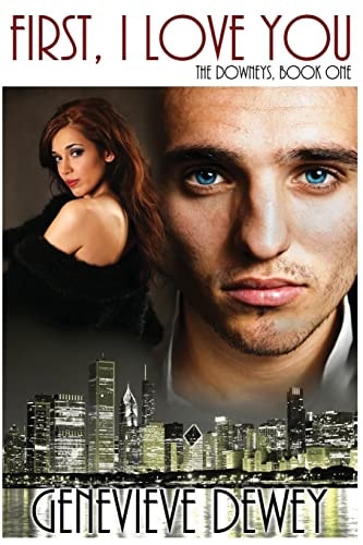 First, I Love You (The Downey Trilogy)