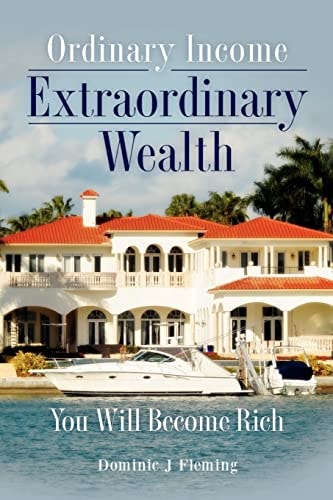 Ordinary Income Extraordinary Wealth You Will Become Rich