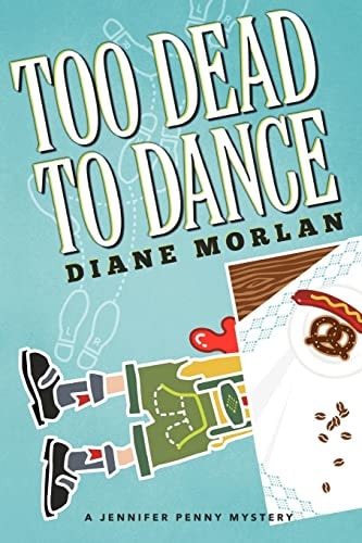 Too Dead to Dance A Jennifer Penny Mystery