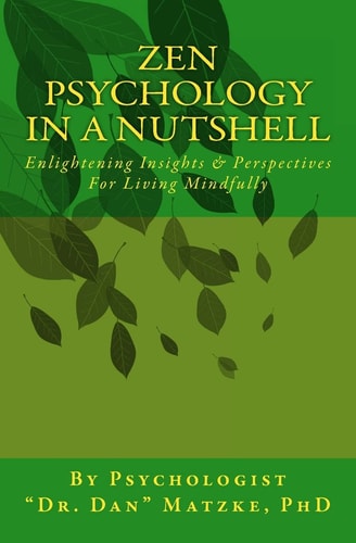 ZEN PSYCHOLOGY in a Nutshell Enlightening Insights and Perspectives for Living Mindfully
