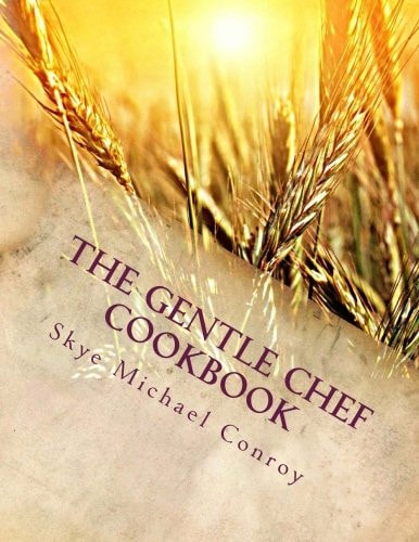 The Gentle Chef Cookbook Vegan Cuisine for the Ethical Gourmet