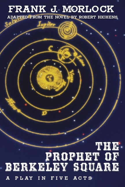 The Prophet of Berkeley Square: A Play in Five Acts