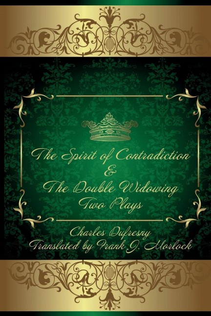 The Spirit of Contradiction & the Double Widowing: Two Plays