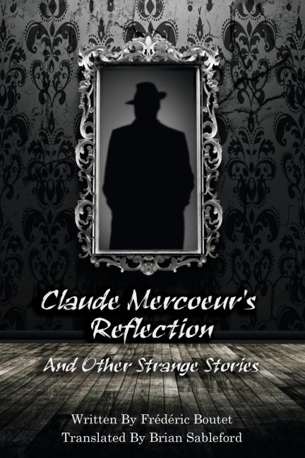 Claude Mercoeurs Reflection and Other Strange Stories