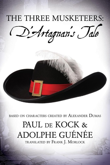 The Three Musketeers: DArtagnans Tale
