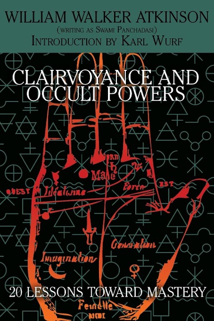 Clairvoyance and Occult Powers: 20 Lessons Toward Mastery