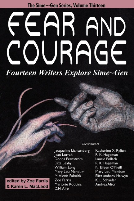 Fear and Courage: Fourteen Writers Explore Sime~Gen