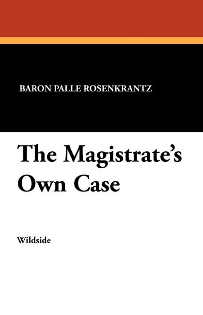 The Magistrates Own Case