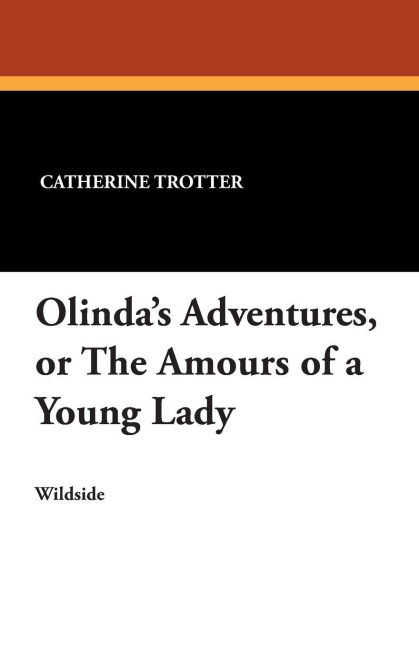 Olindas Adventures, or the Amours of a Young Lady