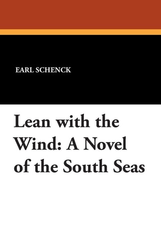 Lean with the Wind A Novel of the South Seas