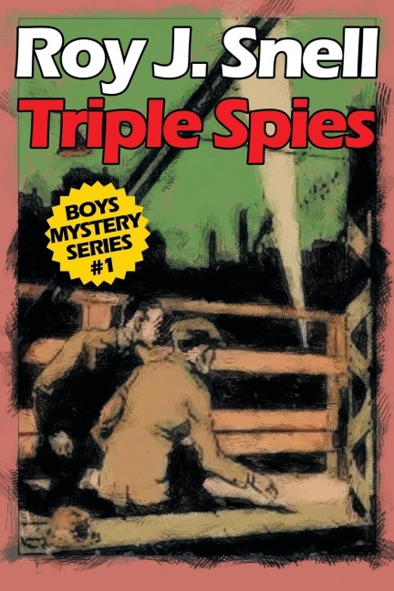 Triple Spies: Boys Mystery Series, Book 1