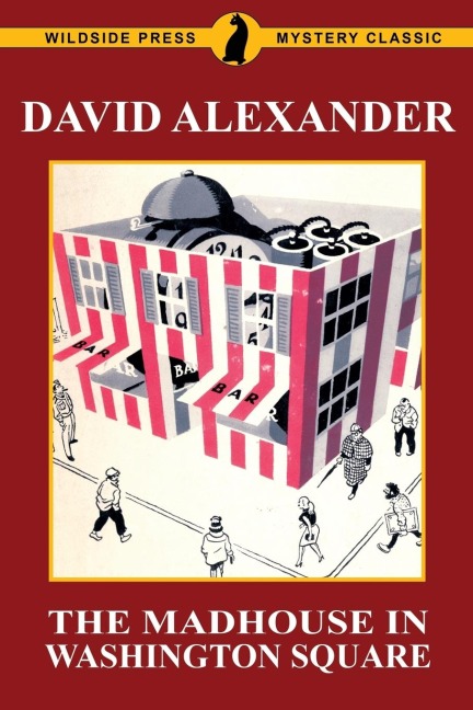 The Madhouse in Washington Square: A Wildside Press Mystery Classic