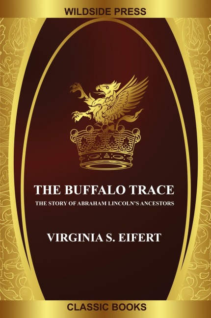 The Buffalo Trace: The Story of Abraham Lincolns Ancestors
