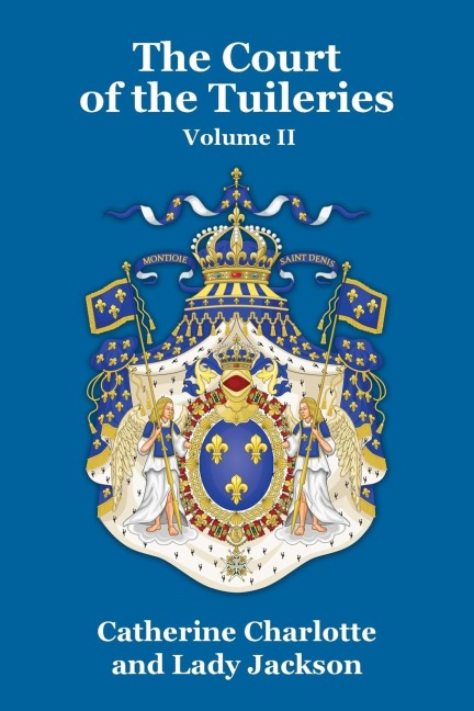 The Court of the Tuileries Vol. II