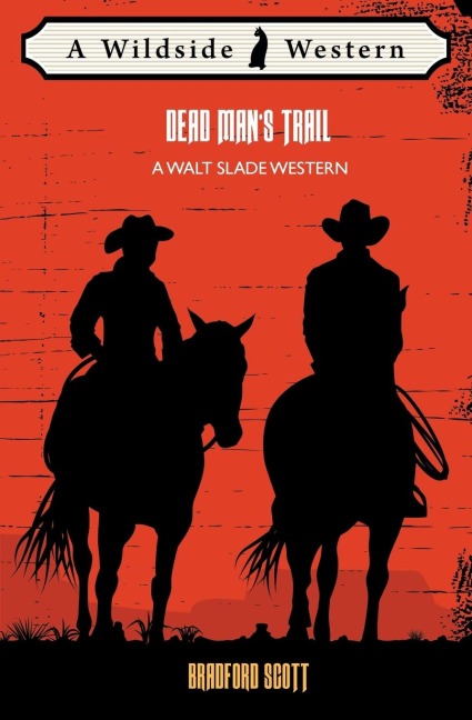 Dead Mans Trail: A Walt Slade Western