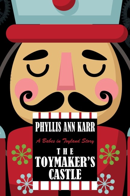 The Toymakers Castle: A Babes in Toyland Story