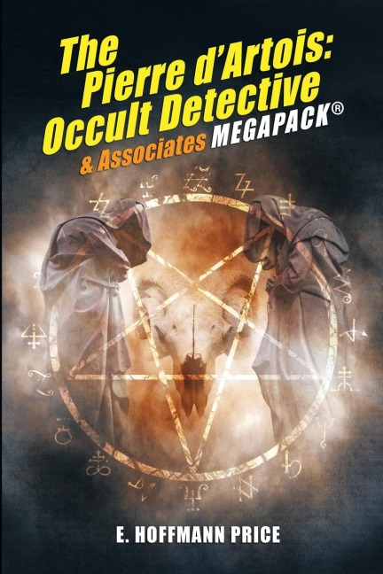 E. Hoffmann Prices Pierre dArtois: Occult Detective & Associates MEGAPACK®