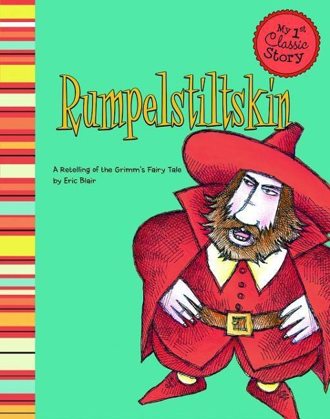 Rumpelstiltskin: A Retelling of the Grimms Fairy Tale