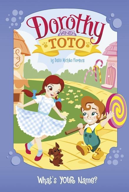 Dorothy and Toto: Whats Your Name?