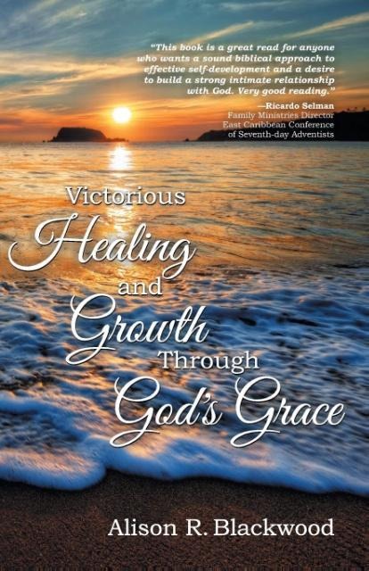 Victorious Healing and Growth Through Gods Grace