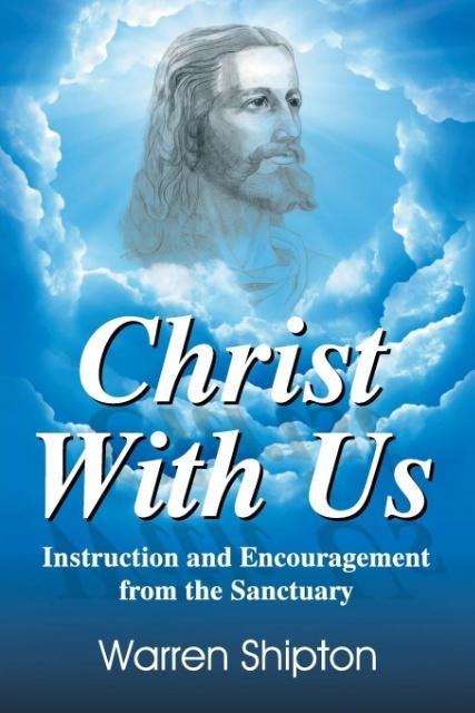 Christ With Us: Instruction and Encouragement from the Sanctuary