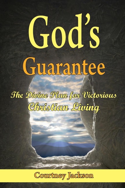 Gods Guarantee: The Divine Plan for Victorious Christian Living