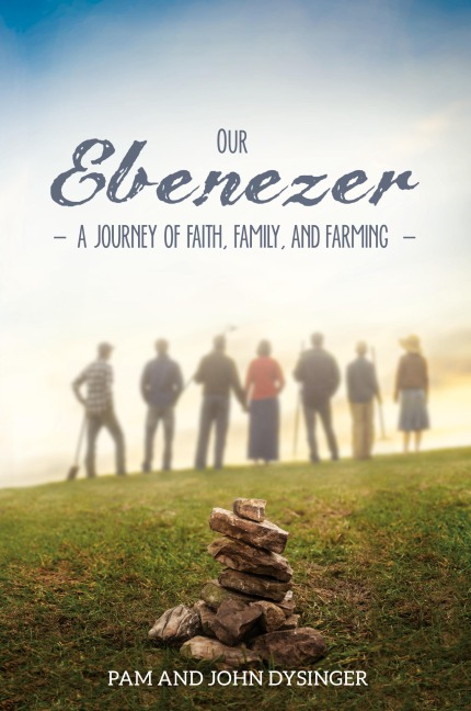 Our Ebenezer: A Journey of Faith, Family, and Farming