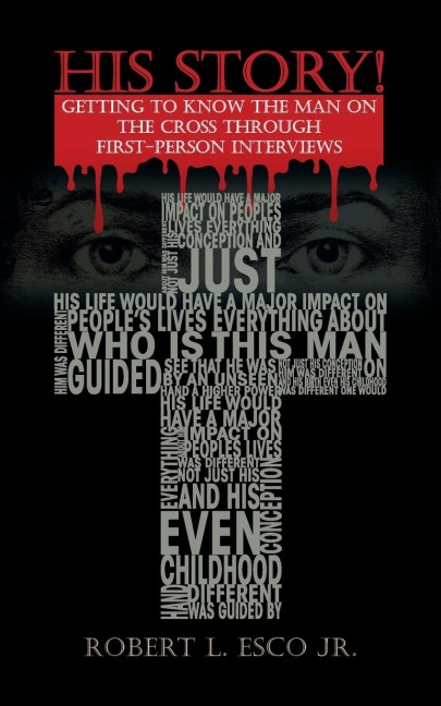 His Story!: Getting to Know the Man on the Cross Through First-Person Interviews