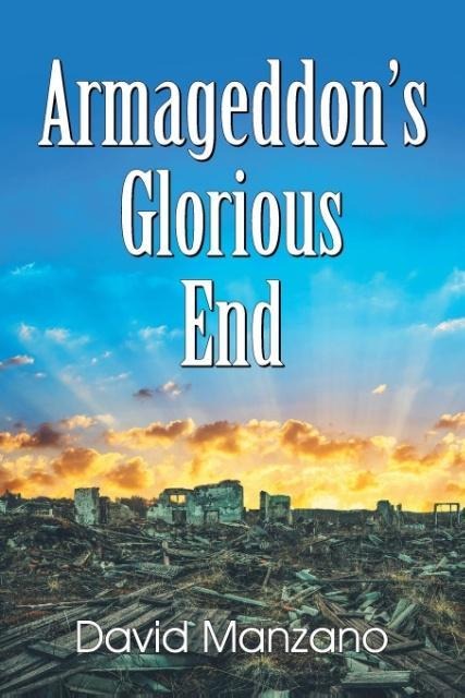 Armageddons Glorious End
