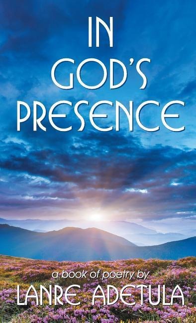 In Gods Presence: A Book of Poetry