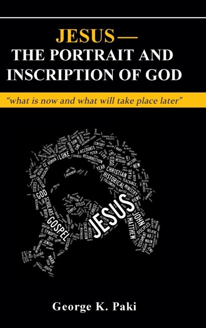 Jesus-The Portrait and Inscription of God: what is now and what will take place later