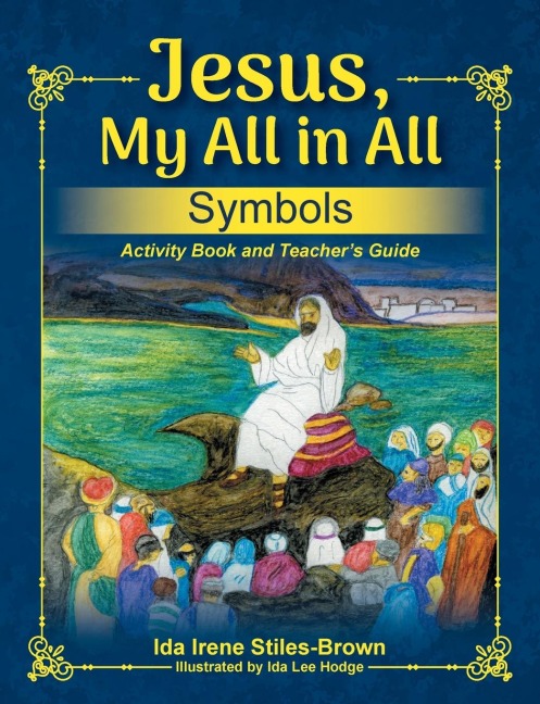 Jesus, My All in All, Symbols: Activity Book and Teachers Guide