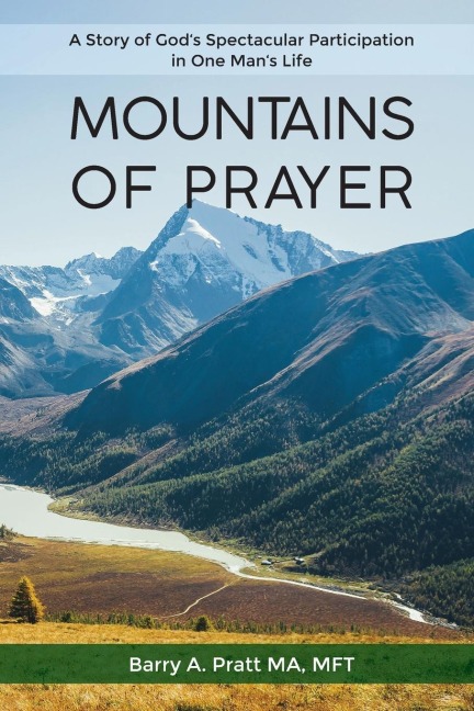 Mountains of Prayer: A Story of Gods Spectacular Participation in One Mans Life