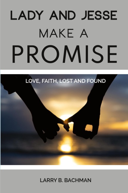 Lady and Jesse Make a Promise: Love, Faith, Lost and Found