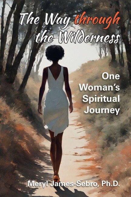 The Way through the Wilderness: One Womans Spiritual Journey