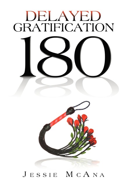 Delayed Gratification: 180