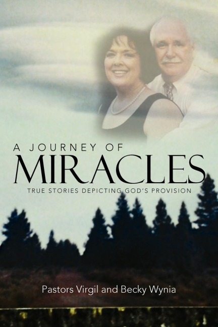 A Journey of Miracles: True Stories Depicting Gods Provision