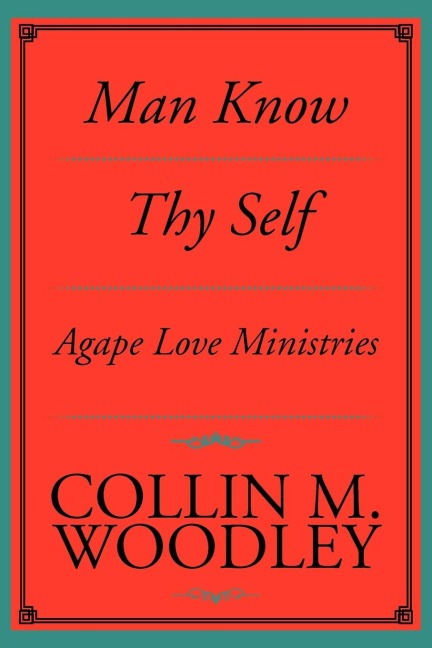 Man Know Thy Self: Agape Love Ministries