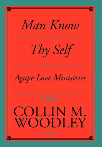 Man Know Thy Self Agape Love Ministries