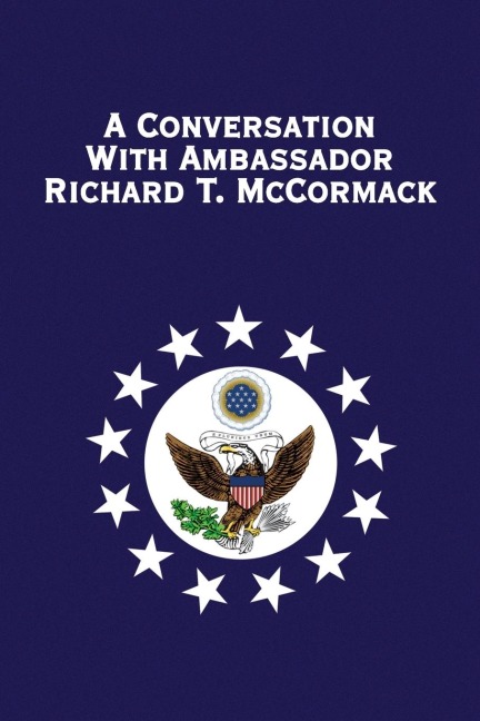 A Conversation with Ambassador Richard T. McCormack