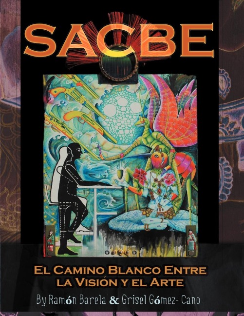 SACBE: El Camino Blanco Entre La Vision y El Arte