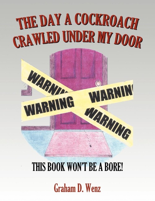 The Day a Cockroach Crawled Under My Door: This Book Wont Be a Bore!