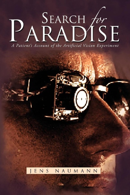 Search for Paradise: A Patients Account of the Artificial Vision Experiment