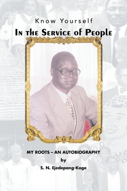In the Service of People: My Roots- An Autobiography