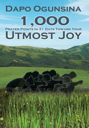 1,000 Prayer Points in 31 Days Toward Your Utmost Joy
