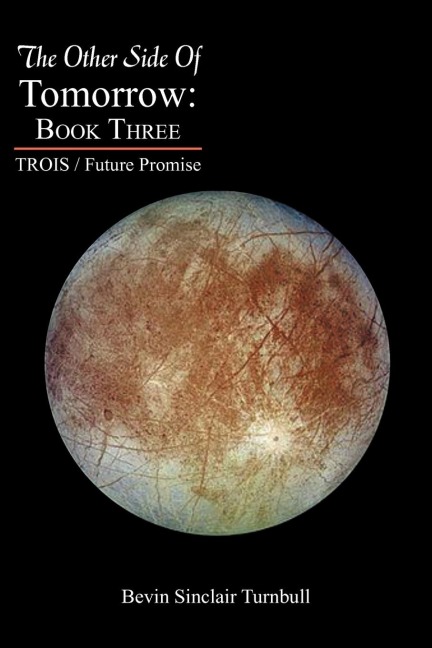 The Other Side of Tomorrow: Book Three: Trois / Future Promise